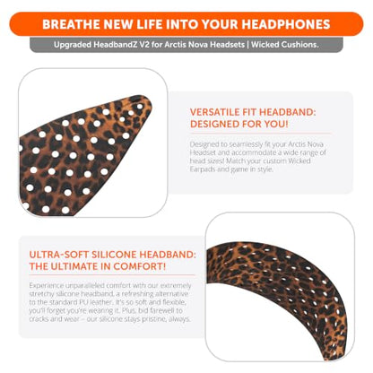 WC HeadbandZ Arctis Nova V2 - Upgraded Wide Silicone Headband Compatible with Arctis Nova Headsets by Wicked Cushions | Wider Weight-Distributing Design, Softer Flexible Silicone | Leopard - color: Leopard